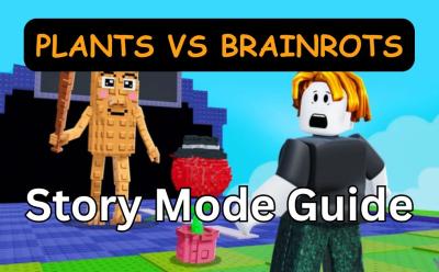 PLANTS VS BRAINROTS Story Mode Guide