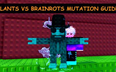 Plants vs Brainrots mutations guide list