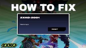 How to Fix 2XKO 2001 "Failed to Log in" Error