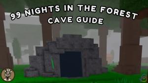 99 Nights in the Forest Cave Guide 