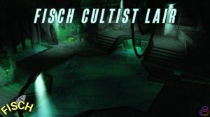 How to Get to Cultist Lair in Fisch