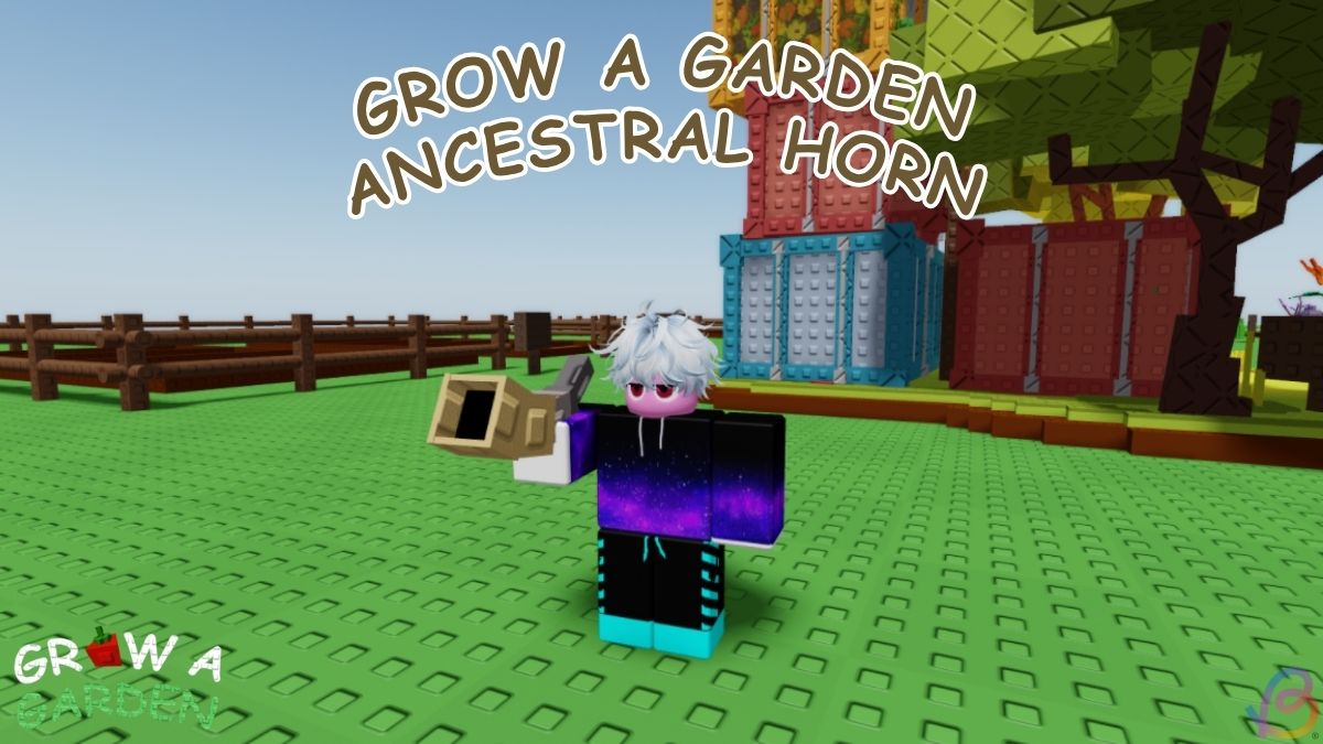 How to Get Ancestral Horn in Grow a Garden