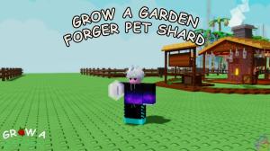 How to Get Pet Shard Forger in Grow a Garden