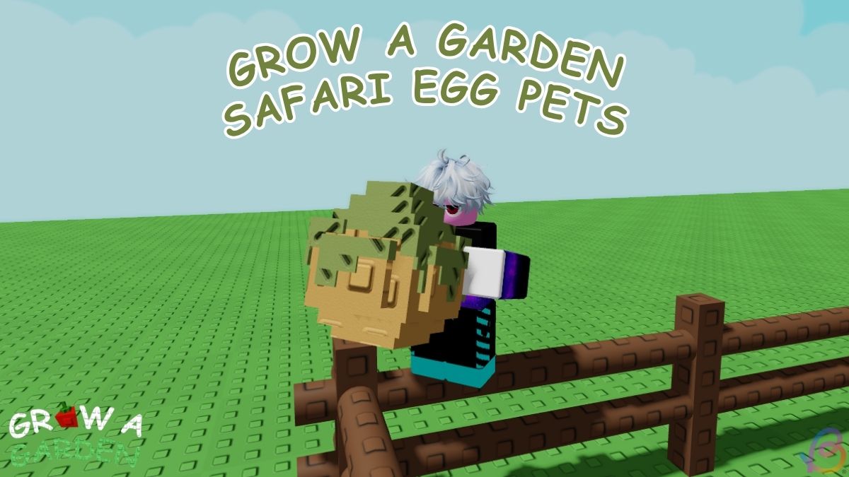 How to Get Safari Egg in Grow a Garden