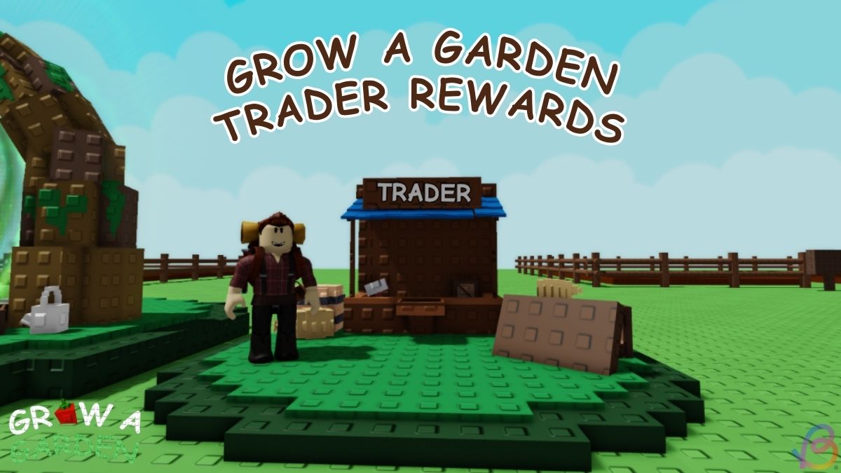 How to Get all Trader Rewards in Grow a Garden