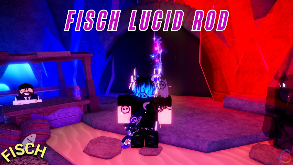 How to Get the Lucid Rod in Fisch
