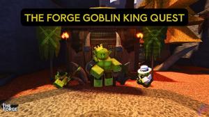The Forge Goblin King Quest Guide – How to Unlock Goblin Cave