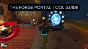 The Forge Portal Tool Guide – How to Get to the Forgotten Kingdom