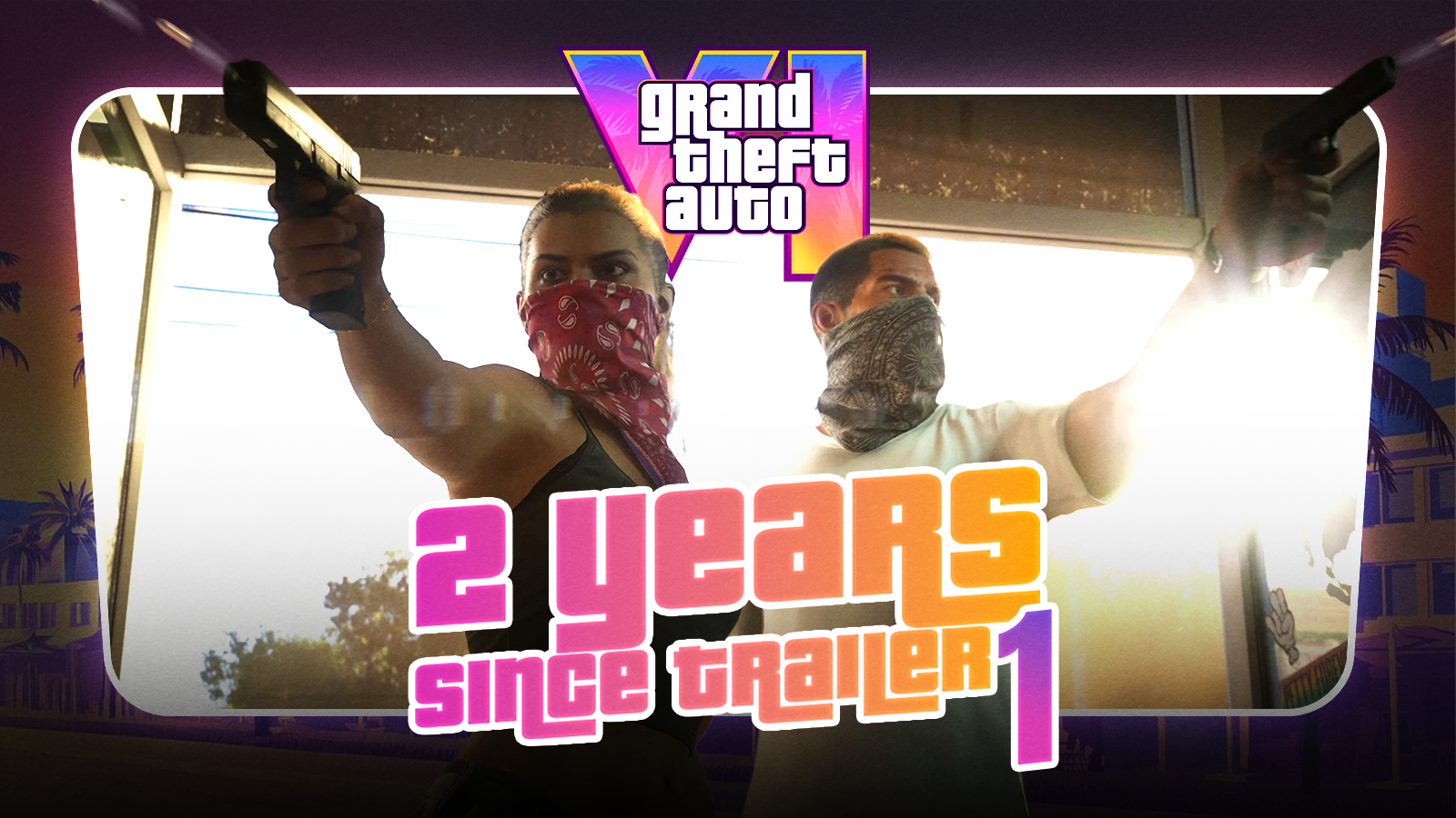 Two Years since GTA 6 Trailer One