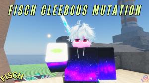 How to Get Gleebous Mutation in Fisch
