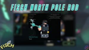 How to Get North Pole Rod in Fisch