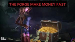 How to Make Money Fast in The Forge