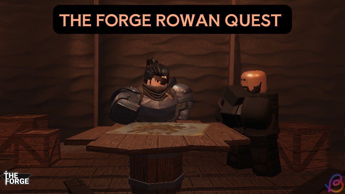 The Forge Captain Rowan Quest