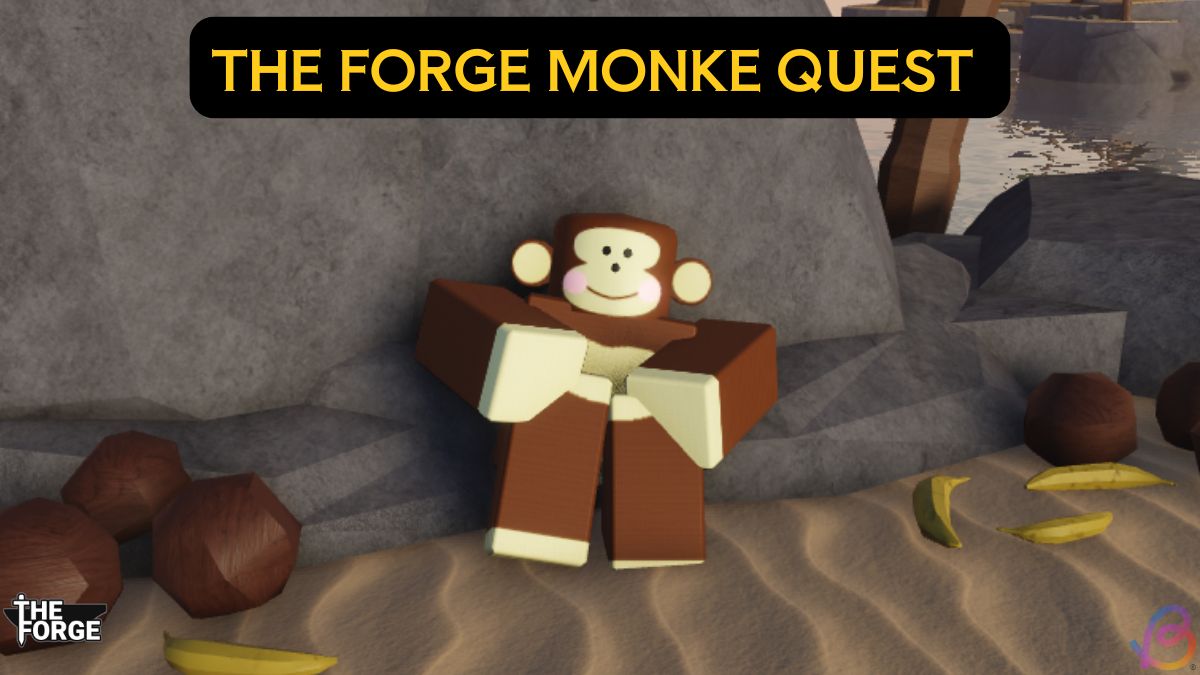 The Forge Monke Quest