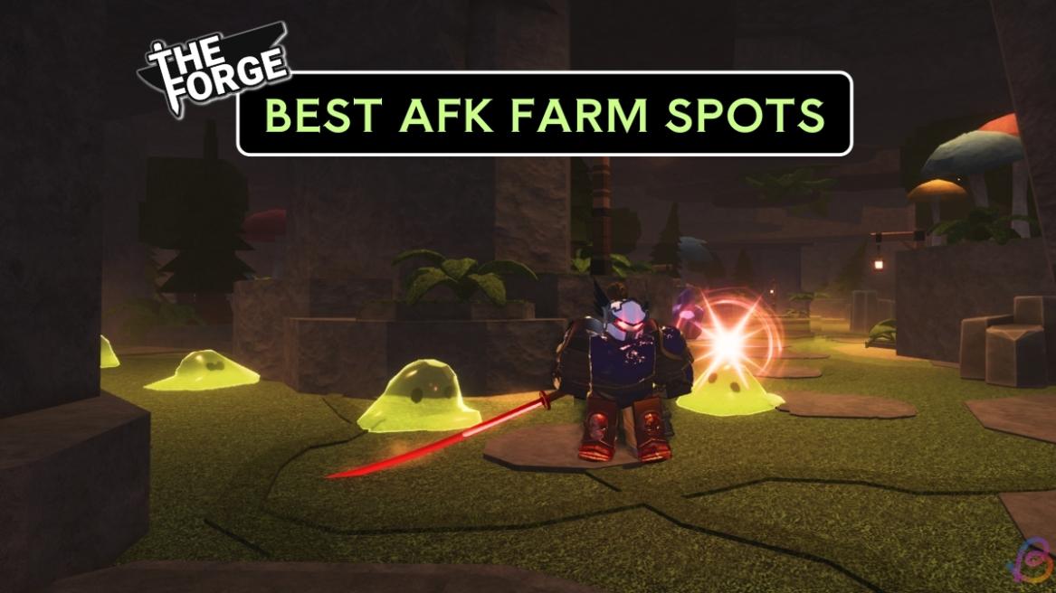The Forge best afk farm spots and locations