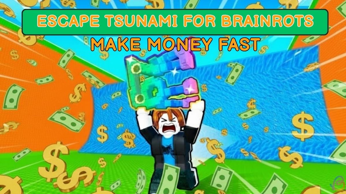 Escape Tsunami for Brainrots make money fast