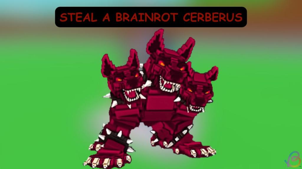 STEAL A BRAINROT CERBERUS