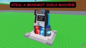 Steal a Brainrot Duels Machine Guide