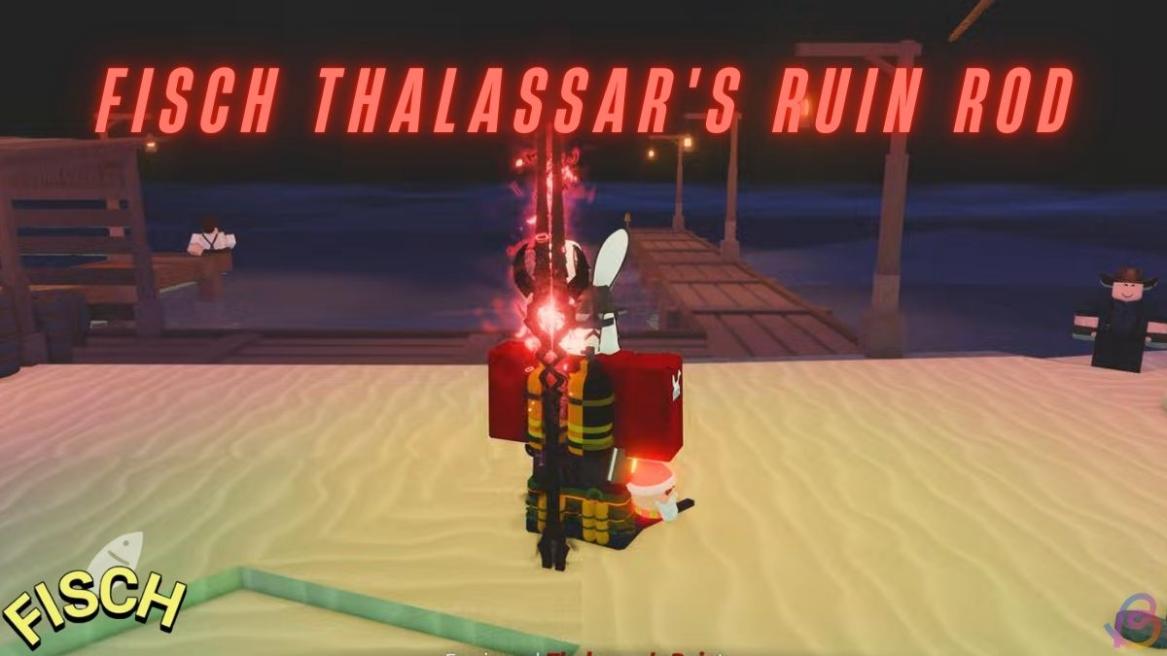How to Get Thalassar’s Ruin Rod in Fisch