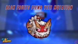 Blox Fruits Yeti Fruit Fiend Mutation Guide
