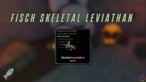 How to Catch Skeletal Leviathan in Fisch