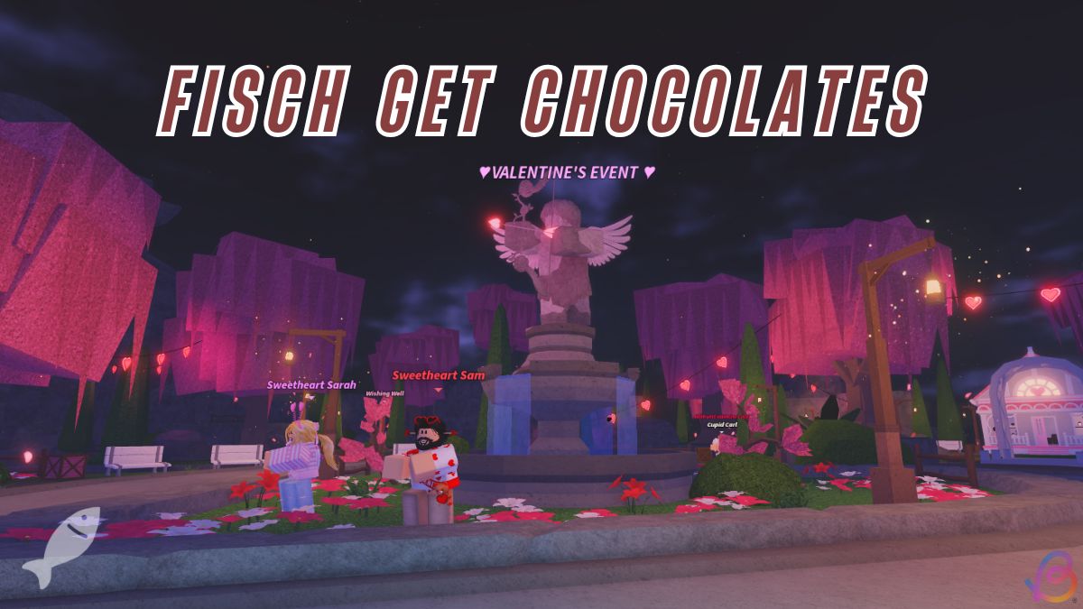How to Get Chocolates in Fisch Valentine's Update