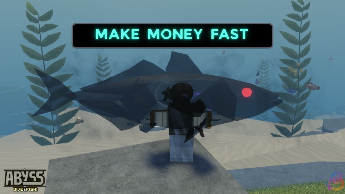 How to Make Money Fast in Abyss