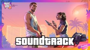 GTA 6 Soundtrack: Full Song List from Trailer, Radio, and Album