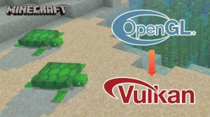 Minecraft is Moving From OpenGL to Vulkan: What Does This Mean for Players?