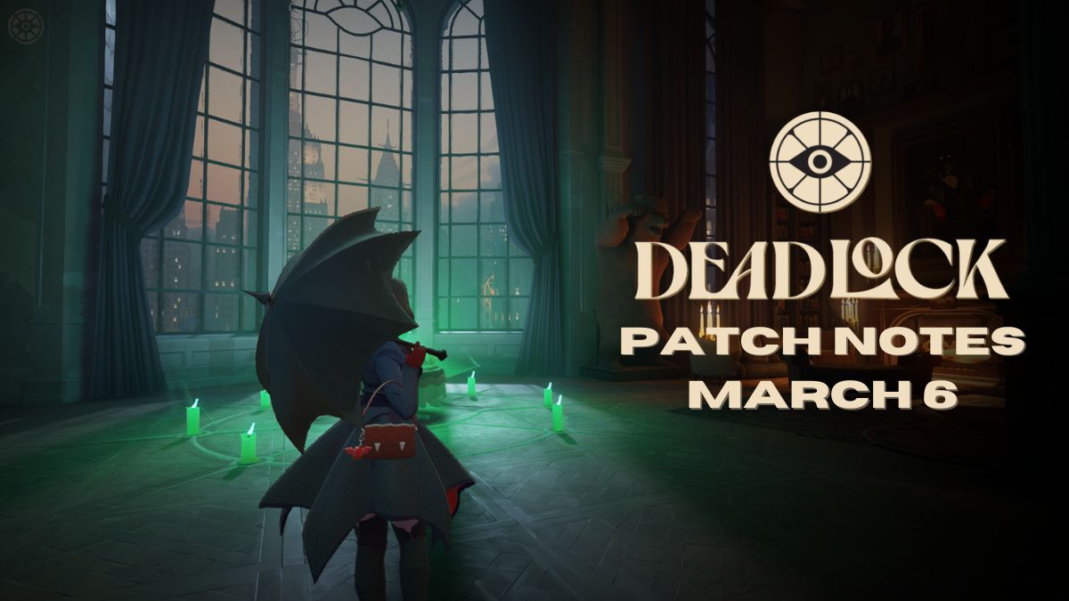 Deadlock patch notes march 6