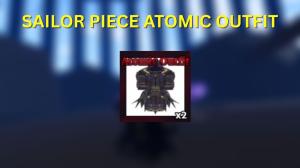 How to Get Atomic Outfit in Sailor Piece