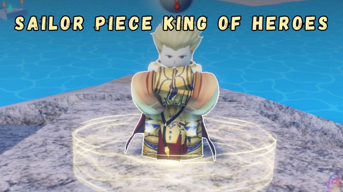 How to Get King of Heroes in Sailor Piece