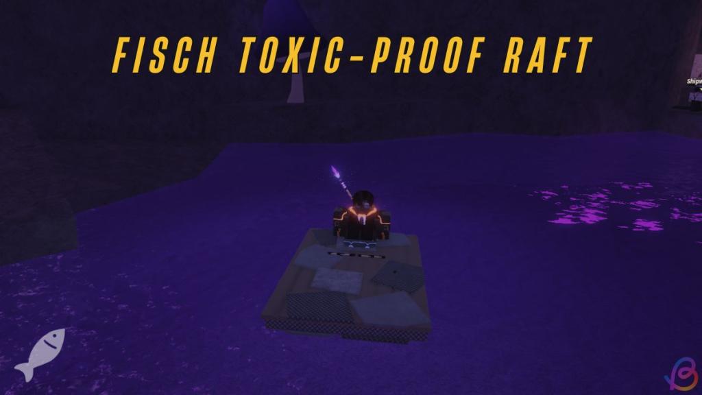 How to Get Toxic-Proof Raft and Reach Living Garden in Fisch