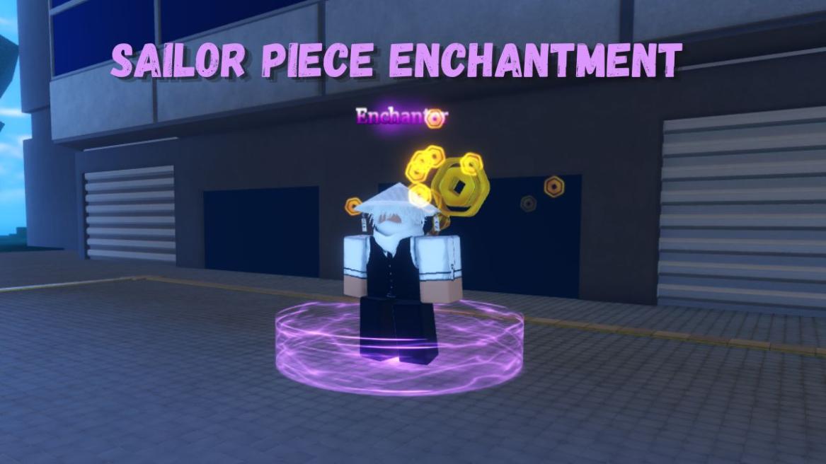 Sailor Piece Enchantment Guide