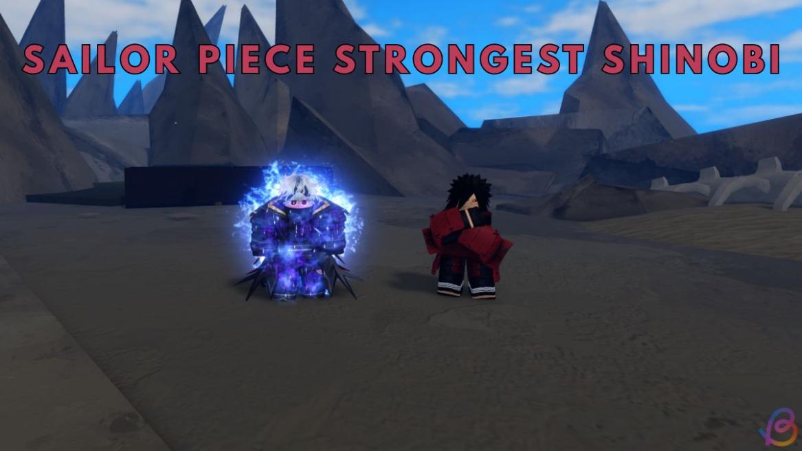 Sailor Piece Strongest Shinobi fighting style