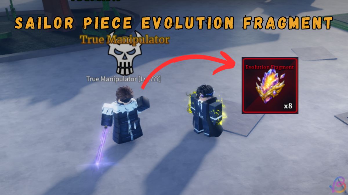 How to Get Evolution Fragment in Sailor Piece