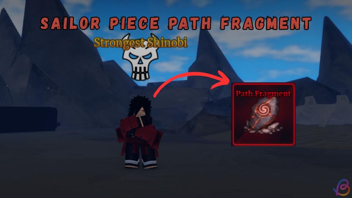 How to Get Path Fragment in Sailor Piece