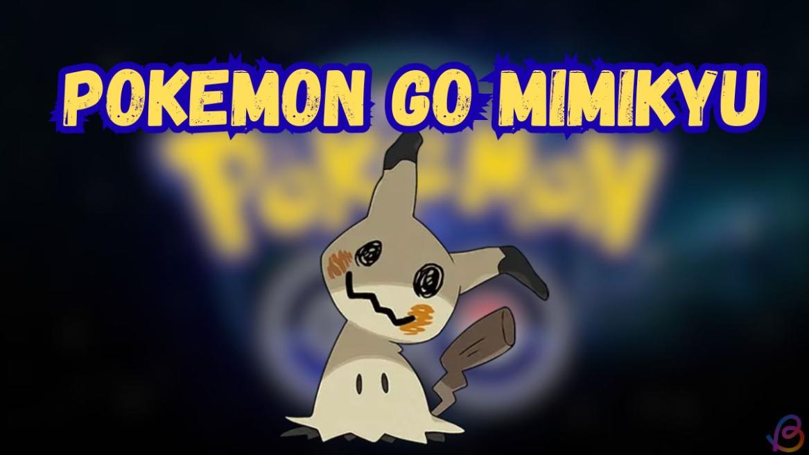 Mimikyu Pokemon GO