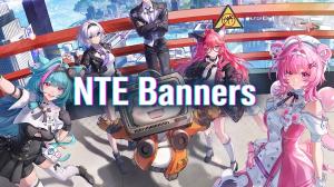 NTE Banners: All Next and Current Neverness to Everness Characters (May 2026)