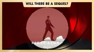 Will There Be a 007 First Light Sequel?