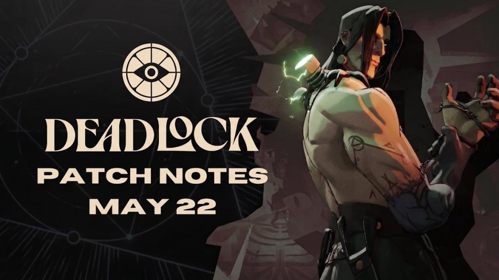 Deadlock Patch notes may 22