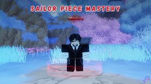Sailor Piece Mastery Explained