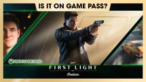 Will 007 First Light Be on Game Pass?