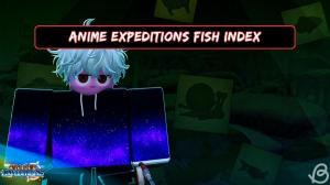 All Fish Index in Anime Expeditions