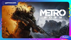 Metro 2039 Gamescom Demo Reveals Survival Gameplay That Makes You Feel like Prey