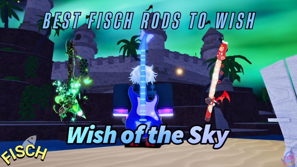 Fisch Skycrest Update Introduces New Rod Wish Feature