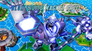 Blox Fruits Magnet Fruit Guide: How to Get, Moveset and More