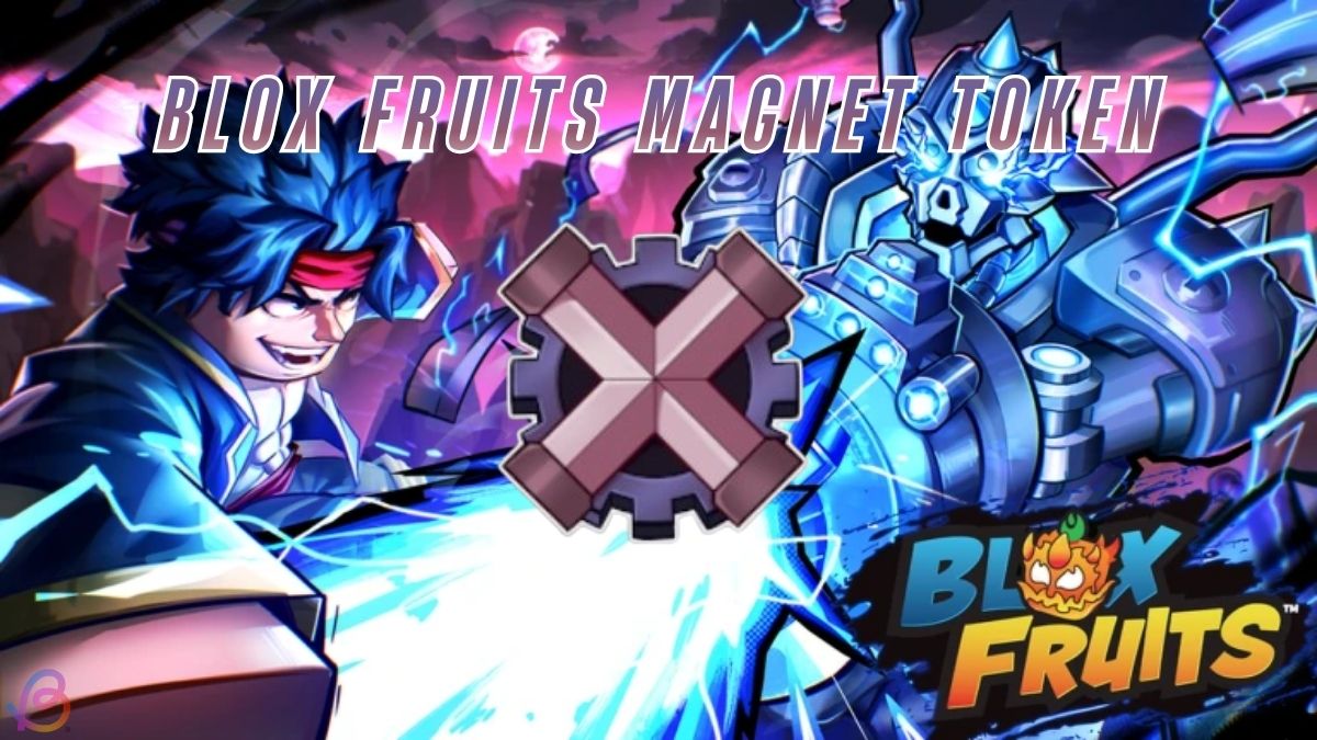 How to Get Magnet Tokens in Blox Fruits