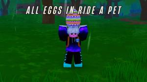 All Ride A Pet Eggs and How to Get Them