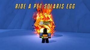 Ride A Pet Solaris Egg Location Guide - Map, Spawn and How to Get